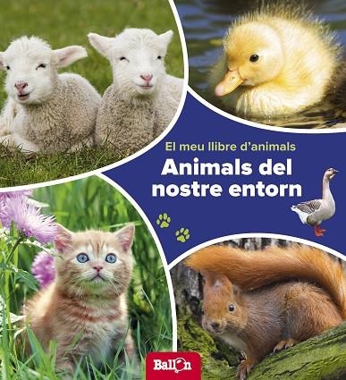 ANIMALS DEL NOSTRE ENTORN - EL MEU LLIBRE D'ANIMALS | 9789463074780 | BALLON | Llibreria Online de Vilafranca del Penedès | Comprar llibres en català