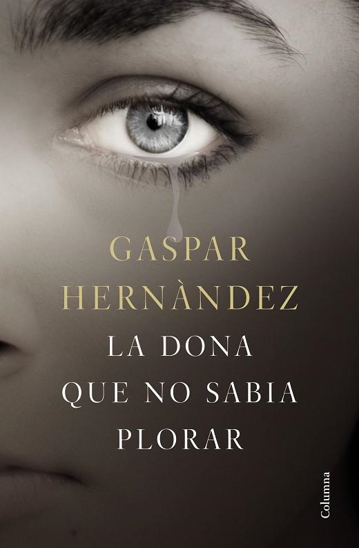 LA DONA QUE NO SABIA PLORAR | 9788466423649 | HERNÁNDEZ, GASPAR | Llibreria Online de Vilafranca del Penedès | Comprar llibres en català