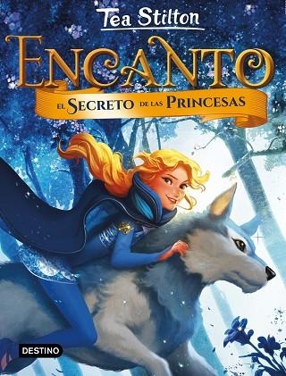 ENCANTO 1 EL SECRETO DE LAS PRINCESAS | 9788408185277 | STILTON, TEA | Llibreria Online de Vilafranca del Penedès | Comprar llibres en català