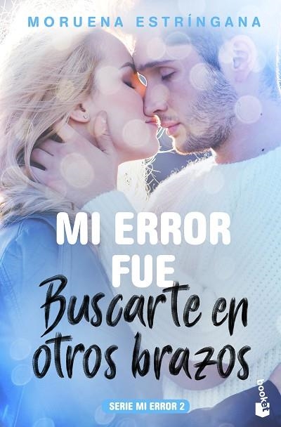 MI ERROR FUE BUSCARTE EN OTROS BRAZOS 2 | 9788408184102 | ESTRÍNGANA, MORUENA | Llibreria Online de Vilafranca del Penedès | Comprar llibres en català