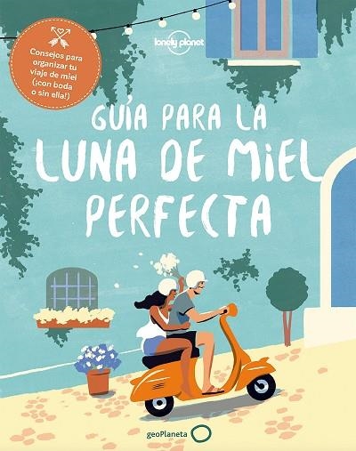 GUÍA PARA LA LUNA DE MIEL PERFECTA | 9788408182375 | BAXTER, SARAH/BENCHWICK, GREG/BENSON, SARA/GARWOOD, DUNCAN/HECHT, JOHN/KARLIN, ADAM/KNIGHT, OLIVIA/M | Llibreria Online de Vilafranca del Penedès | Comprar llibres en català