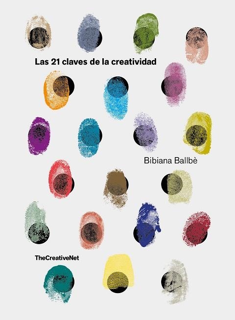 LAS 21 CLAVES DE LA CREATIVIDAD | 9788416890651 | BALLBÈ, BIBIANA | Llibreria Online de Vilafranca del Penedès | Comprar llibres en català