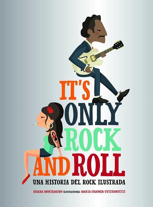 IT'S ONLY ROCK AND ROLL | 9788416890644 | MONTEAGUDO, SUSANA/MARTA COLOMER - TUTTICONFETTI | Llibreria L'Odissea - Libreria Online de Vilafranca del Penedès - Comprar libros