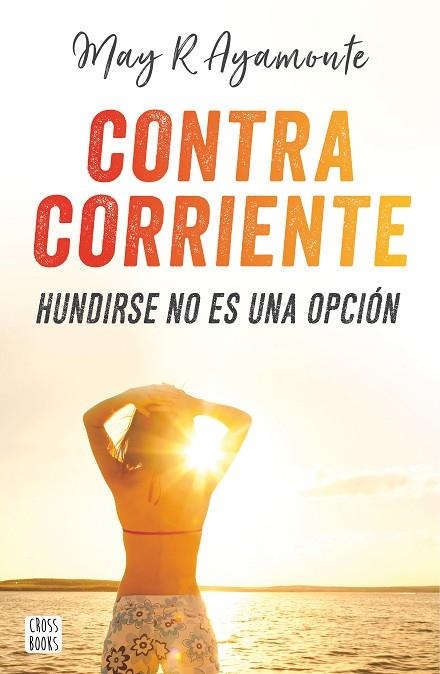 CONTRA CORRIENTE | 9788408185321 | AYAMONTE, MARI R | Llibreria Online de Vilafranca del Penedès | Comprar llibres en català