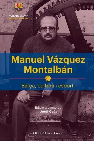 MANUEL VÁZQUEZ MONTALBÁN | 9788417183622 | OSÚA QUINTANA, JORDI | Llibreria Online de Vilafranca del Penedès | Comprar llibres en català