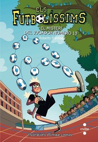 ELS FUTBOLISSIMS 13 EL MISTERI DEL JUGADOR NUMERO  | 9788466144001 | SANTIAGO, ROBERTO | Llibreria Online de Vilafranca del Penedès | Comprar llibres en català