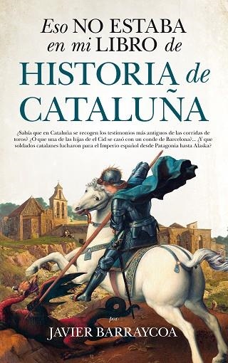 ESO NO ESTABA EN MI LIBRO DE HISTORIA DE CATALUÑA | 9788417229931 | BARRAYCOA, JAVIER | Llibreria Online de Vilafranca del Penedès | Comprar llibres en català