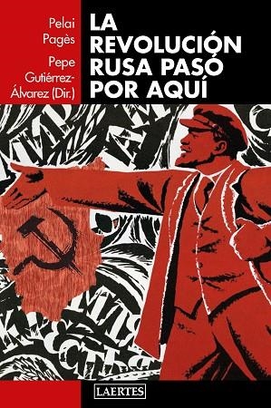 LA REVOLUCIÓN RUSA PASÓ POR AQUÍ | 9788416783373 | GUTIÉRREZ ÁLVAREZ, PEPE/PAGÈS I BLANCH, PELAI/AA.VV. | Llibreria Online de Vilafranca del Penedès | Comprar llibres en català