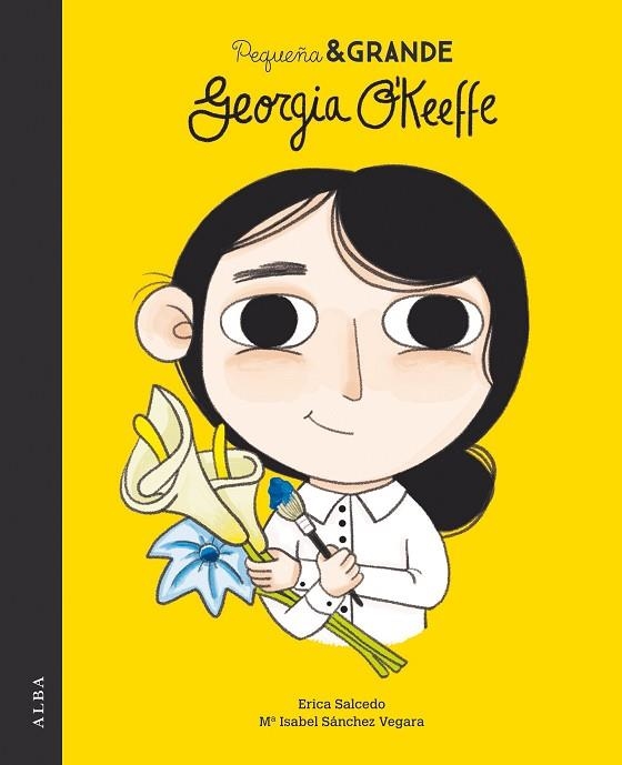 PEQUEÑA & GRANDE GEORGIA O'KEEFFE | 9788490654477 | SÁNCHEZ VEGARA, Mª ISABEL | Llibreria L'Odissea - Libreria Online de Vilafranca del Penedès - Comprar libros