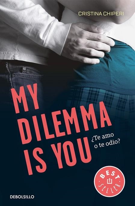 MY DILEMMA IS YOU. ¿TE AMO O TE ODIO? (SERIE MY DILEMMA IS YOU 2) | 9788466338004 | CHIPERI, CRISTINA | Llibreria Online de Vilafranca del Penedès | Comprar llibres en català