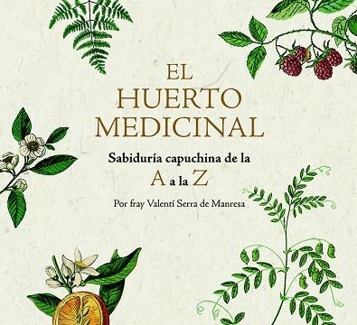 EL HUERTO MEDICINAL | 9788499795249 | SERRA I FORNELL, FRAY VALENTÍ | Llibreria L'Odissea - Libreria Online de Vilafranca del Penedès - Comprar libros