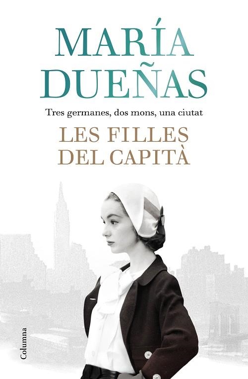 LES FILLES DEL CAPITÀ | 9788466423861 | DUEÑAS, MARÍA | Llibreria Online de Vilafranca del Penedès | Comprar llibres en català