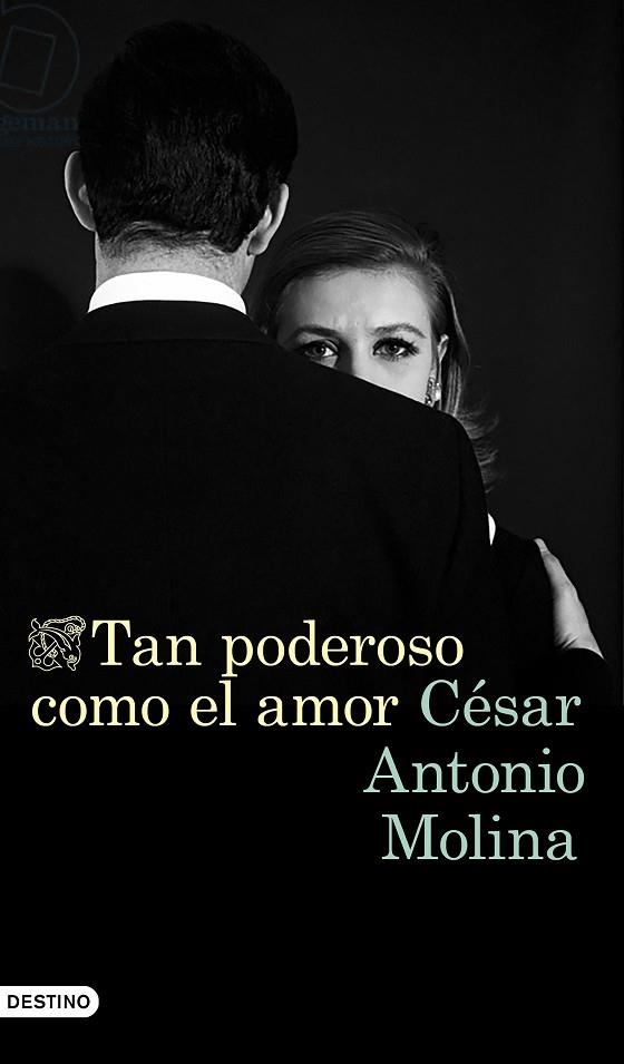 TAN PODEROSO COMO EL AMOR | 9788423353651 | MOLINA, CÉSAR ANTONIO | Llibreria Online de Vilafranca del Penedès | Comprar llibres en català