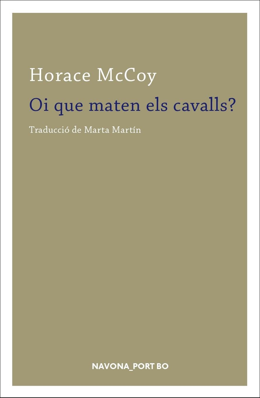 OI QUE MATEN ELS CAVALLS? | 9788417181222 | MCCOY, HORACE | Llibreria Online de Vilafranca del Penedès | Comprar llibres en català