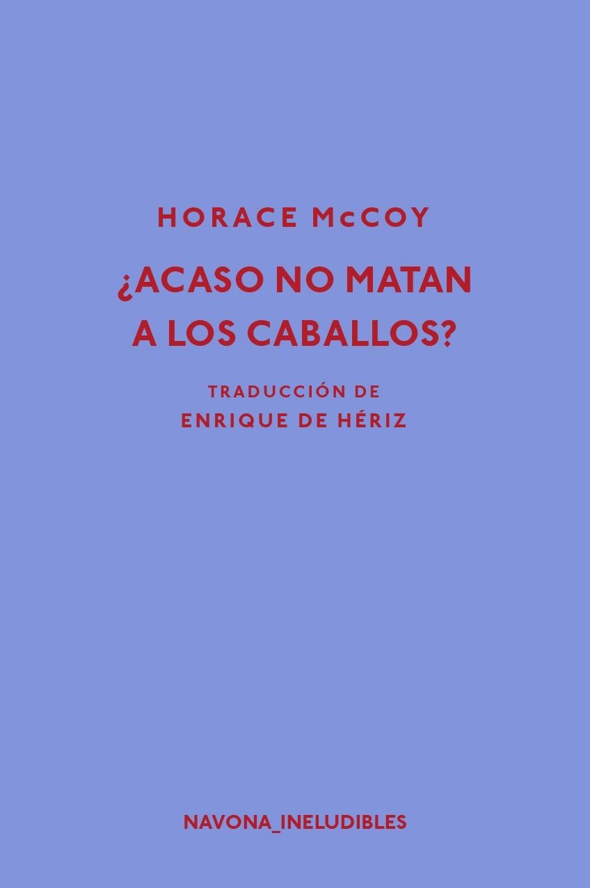 ACASO NO MATAN A LOS CABALLOS? | 9788417181239 | MCCOY, HORACE | Llibreria L'Odissea - Libreria Online de Vilafranca del Penedès - Comprar libros