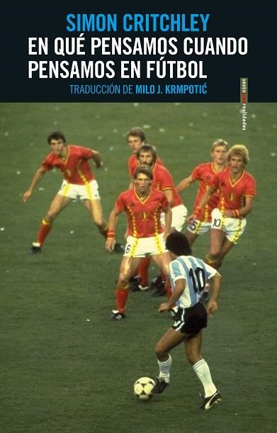 EN QUÉ PENSAMOS CUANDO PENSAMOS EN FÚTBOL | 9788416677771 | CRITCHLEY, SIMON | Llibreria Online de Vilafranca del Penedès | Comprar llibres en català