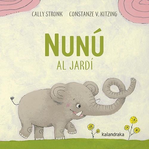 NUNÚ AL JARDÍ | 9788416804337 | STRONK, CALLY | Llibreria Online de Vilafranca del Penedès | Comprar llibres en català