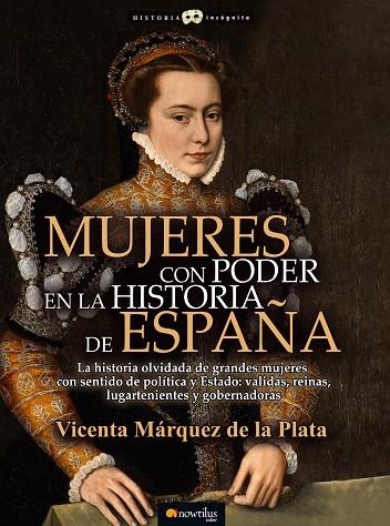 MUJERES CON PODER EN LA HISTORIA DE ESPAÑA | 9788499679402 | MÁRQUEZ DE LA PLATA, VICENTA | Llibreria Online de Vilafranca del Penedès | Comprar llibres en català