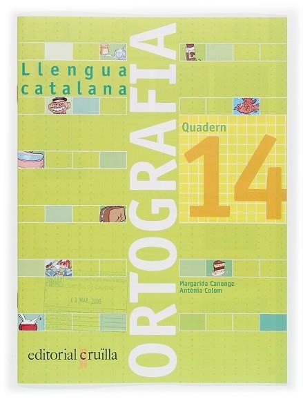 QUADERN D'ORTOGRAFIA LLENGUA CATALANA 14 | 9788466111010 | CANONGE I BURGUES, MARGARIDA/COLOM I FARRÉ, ANTÒNIA | Llibreria Online de Vilafranca del Penedès | Comprar llibres en català