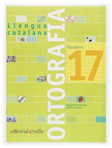 QUADERN D'ORTOGRAFIA LLENGUA CATALANA 17 | 9788466111041 | CANONGE I BURGUES, MARGARIDA | Llibreria Online de Vilafranca del Penedès | Comprar llibres en català