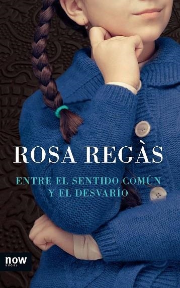 ENTRE EL SENTIDO COMÚN Y EL DESVARÍO | 9788494008993 | REGÀS PAGÈS, ROSA | Llibreria Online de Vilafranca del Penedès | Comprar llibres en català