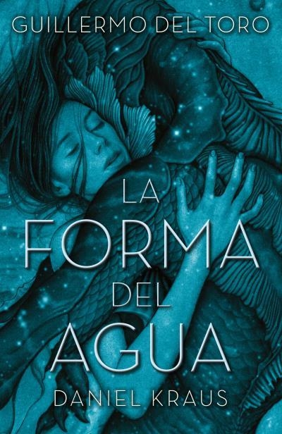 LA FORMA DEL AGUA | 9788492915996 | DEL TORO, GUILLERMO/KRAUS, DANIEL | Llibreria Online de Vilafranca del Penedès | Comprar llibres en català