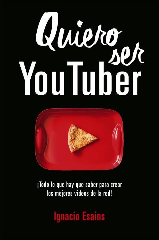 QUIERO SER YOUTUBER | 9788490439296 | ESAINS, IGNACIO | Llibreria L'Odissea - Libreria Online de Vilafranca del Penedès - Comprar libros