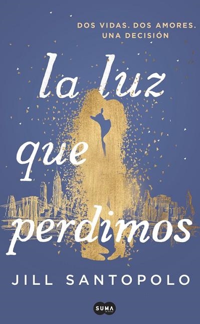 LA LUZ QUE PERDIMOS | 9788491291787 | SANTOPOLO, JILL | Llibreria Online de Vilafranca del Penedès | Comprar llibres en català