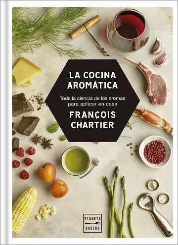 LA COCINA AROMÁTICA | 9788408188216 | CHARTIER, FRANÇOIS | Llibreria Online de Vilafranca del Penedès | Comprar llibres en català