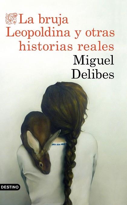 LA BRUJA LEOPOLDINA Y OTRAS HISTORIAS REALES | 9788423353880 | DELIBES, MIGUEL | Llibreria Online de Vilafranca del Penedès | Comprar llibres en català