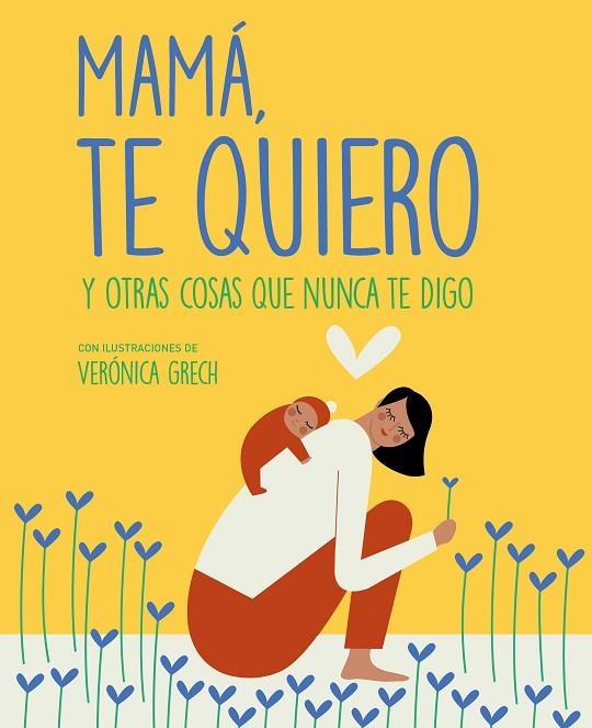 MAMÁ TE QUIERO | 9788408185529 | GRECH, VERÓNICA | Llibreria Online de Vilafranca del Penedès | Comprar llibres en català