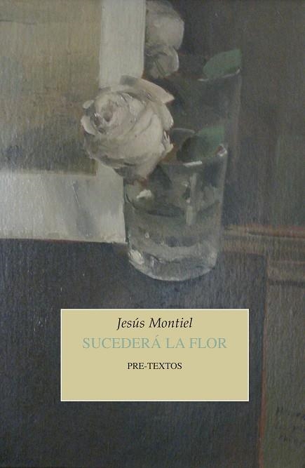 SUCEDERÁ LA FLOR | 9788417143428 | MONTIEL, JESÚS | Llibreria Online de Vilafranca del Penedès | Comprar llibres en català