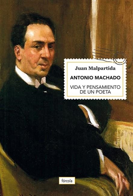 ANTONIO MACHADO VIDA Y PENSAMIENTO DE UN POETA | 9788417425135 | MALPARTIDA ORTEGA, JUAN | Llibreria Online de Vilafranca del Penedès | Comprar llibres en català