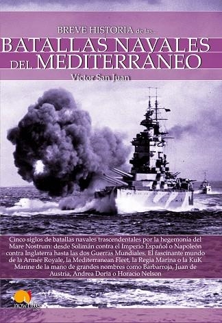 BREVE HISTORIA DE LAS BATALLAS NAVALES DEL MEDITERRÁNEO | 9788499679341 | SAN JUAN SÁNCHEZ, VÍCTOR | Llibreria Online de Vilafranca del Penedès | Comprar llibres en català