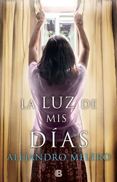 LA LUZ DE MIS DÍAS | 9788466663151 | MELERO, ALEJANDRO | Llibreria Online de Vilafranca del Penedès | Comprar llibres en català