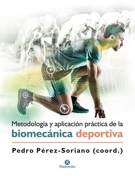 METODOLOGÍA Y APLICACIÓN PRÁCTICA DE LA BIOMECÁNICA DEPORTIVA | 9788499107028 | PÉREZ SORIANO, PEDRO | Llibreria Online de Vilafranca del Penedès | Comprar llibres en català