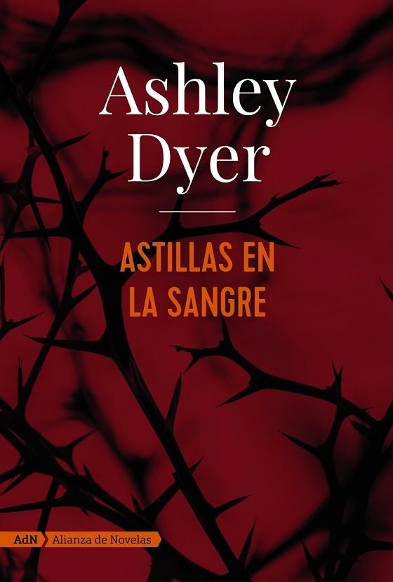 ASTILLAS EN LA SANGRE (ADN) | 9788491810834 | DYER, ASHLEY | Llibreria Online de Vilafranca del Penedès | Comprar llibres en català