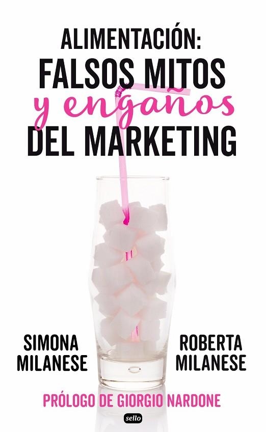 ALIMENTACIÓN FALSOS MITOS Y ENGAÑOS DEL MARKETING | 9788415132219 | MULANESE, ROBERTA/MILANESE, SIMONA | Llibreria Online de Vilafranca del Penedès | Comprar llibres en català