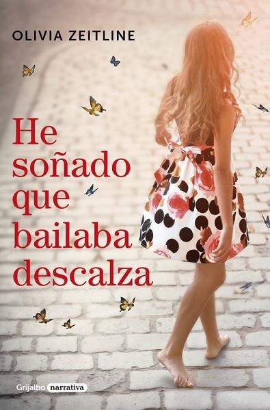 HE SOÑADO QUE BAILABA DESCALZA | 9788425356469 | ZEITLINE, OLIVIA  | Llibreria Online de Vilafranca del Penedès | Comprar llibres en català