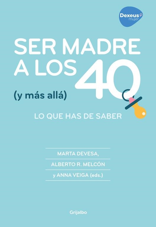 SER MADRE A LOS 40 (Y MÁS ALLÁ) | 9788416895267 | DEVESA, MARTA / MELCÓN, ALBERTO R. / VEIGA, ANNA | Llibreria Online de Vilafranca del Penedès | Comprar llibres en català