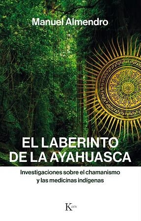 EL LABERINTO DE LA AYAHUASCA | 9788499886312 | ALMENDRO ALMENDRO, MANUEL | Llibreria Online de Vilafranca del Penedès | Comprar llibres en català