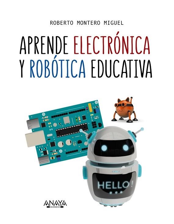 APRENDE ELECTRÓNICA Y ROBÓTICA EDUCATIVA | 9788441540118 | MONTERO MIGUEL, ROBERTO | Llibreria Online de Vilafranca del Penedès | Comprar llibres en català