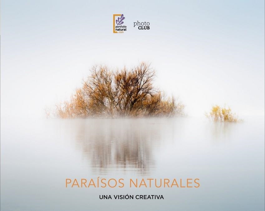 PARAÍSOS NATURALES UNA VISIÓN CREATIVA | 9788441540101 | PORTFOLIO NATURAL | Llibreria Online de Vilafranca del Penedès | Comprar llibres en català