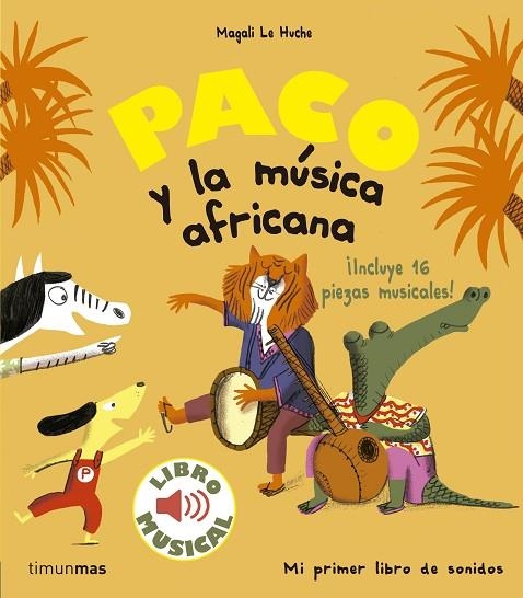 PACO Y LA MÚSICA AFRICANA  | 9788408179863 | LE HUCHE, MAGALI | Llibreria L'Odissea - Libreria Online de Vilafranca del Penedès - Comprar libros