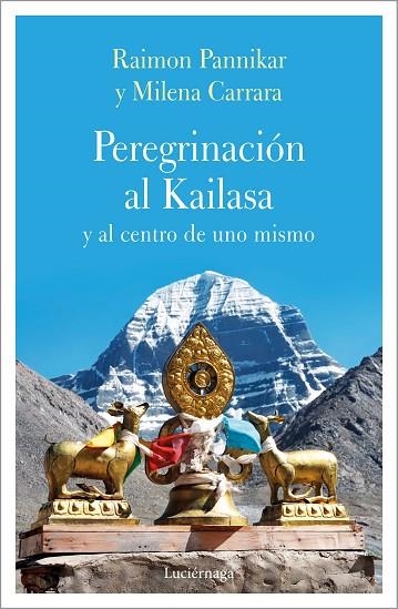 PEREGRINACIÓN AL KAILASA Y AL CENTRO DE UNO MISMO | 9788417371135 | CARRARA, MILENA/PANIKKAR, RAIMON | Llibreria Online de Vilafranca del Penedès | Comprar llibres en català