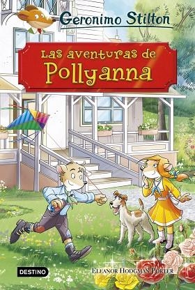 LAS AVENTURAS DE POLLYANNA | 9788408187196 | STILTON, GERONIMO | Llibreria Online de Vilafranca del Penedès | Comprar llibres en català