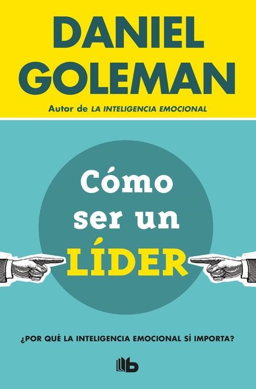 CÓMO SER UN LÍDER | 9788490704950 | GOLEMAN, DANIEL | Llibreria Online de Vilafranca del Penedès | Comprar llibres en català