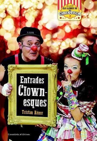 ENTRADES CLOWNESQUES | 9788490347393 | RÉMY, TRISTAN | Llibreria Online de Vilafranca del Penedès | Comprar llibres en català