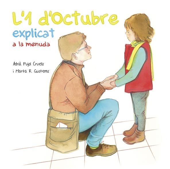 L'1 D'OCTUBRE EXPLICAT A LA MENUDA | 9788494748448 | PUJOL CRUELLS, ADRIÀ / GUSTEMS, MARTA | Llibreria Online de Vilafranca del Penedès | Comprar llibres en català