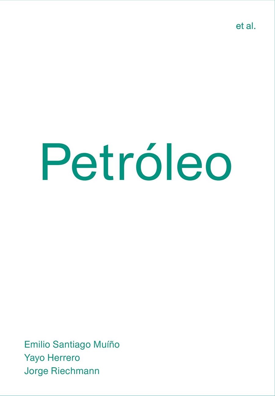 PETRÓLEO | 9788494717482 | SANTIAGO MUÍÑO, EMILIO/HERRERO, YAYO/RIECHMANN, JORGE | Llibreria Online de Vilafranca del Penedès | Comprar llibres en català